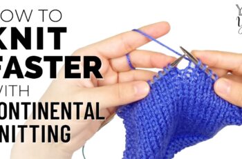 How to Knit FASTER with Continental Knitting | Yay For Yarn How to Knit FASTER with Continental Knitting | Yay For Yarn