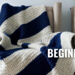How to Crochet a Blanket Step-by-Step (for Complete Beginners!)