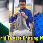 Fastest Knitting Master In The World | Extraordinary knitting skills