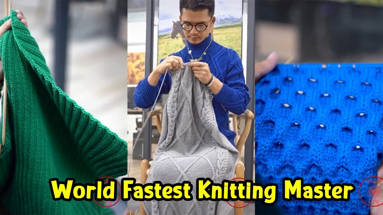 Fastest Knitting Master In The World | Extraordinary knitting skills