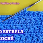 PONTO ESTRELA CROCHÊ FÁCIL E LINDO – POINT STAR CROCHET EASY AND BEAUTIFUL