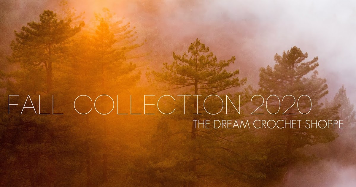 the dream crochet blog.: Fall Crochet Collection 2020