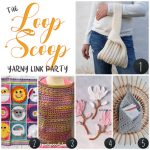 Loop Scoop 60: A Yarny Link Party!