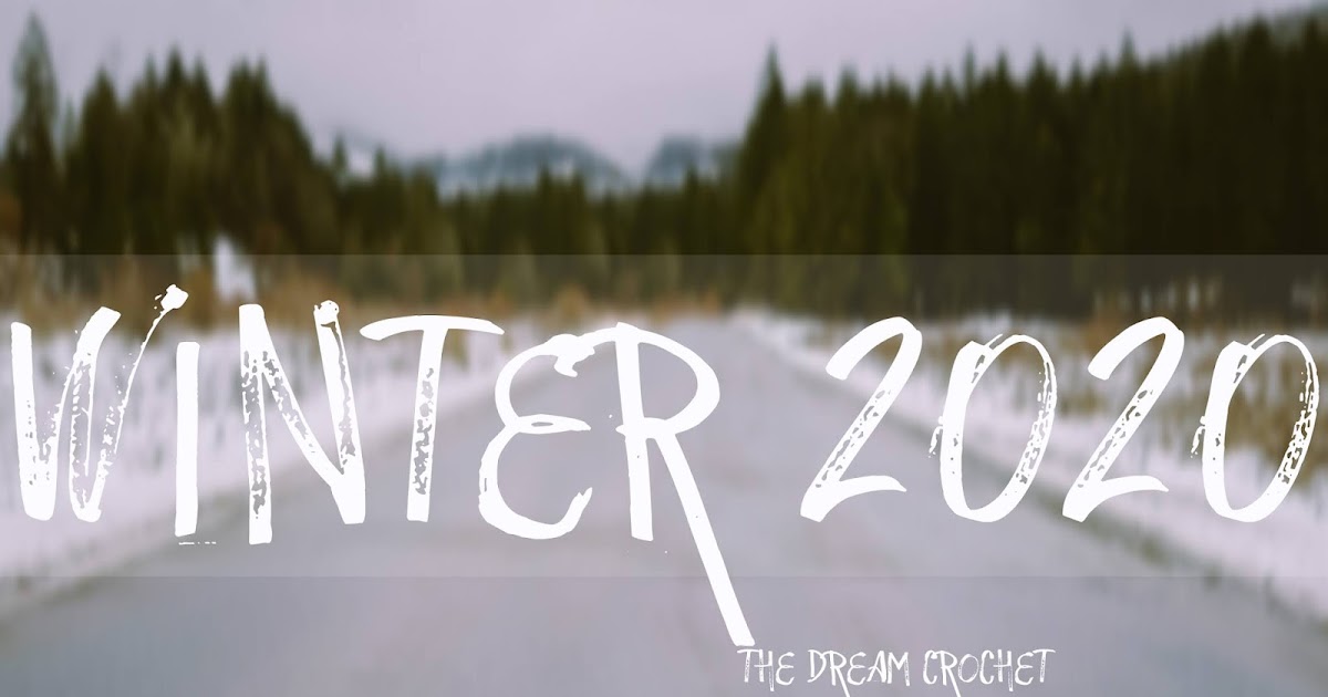 DREAM CROCHET WINTER 2020 COLLECTION