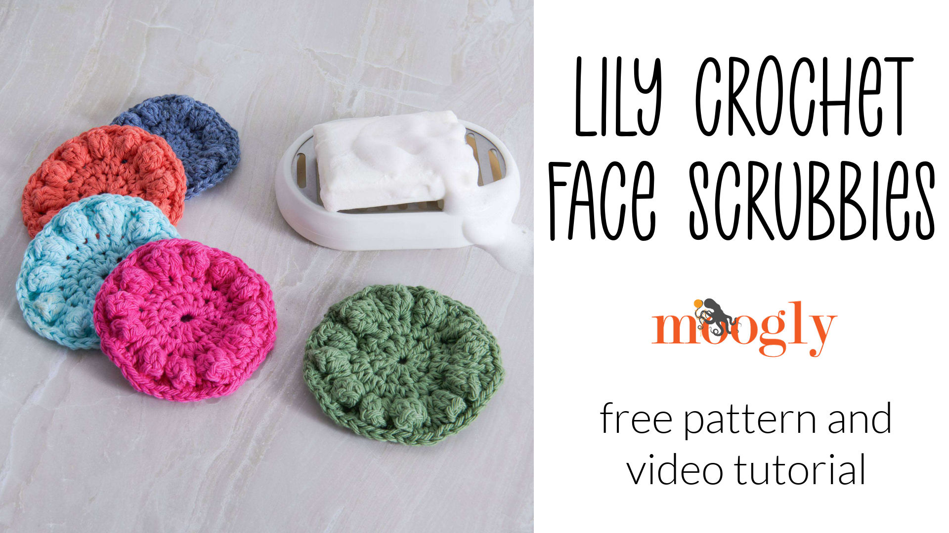 Lily Crochet Face Scrubbies – Free Pattern and Tutorial