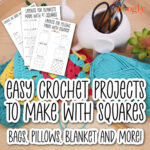 Easy Crochet Projects to Make with Squares