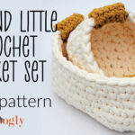 Big and Little Crochet Basket Set