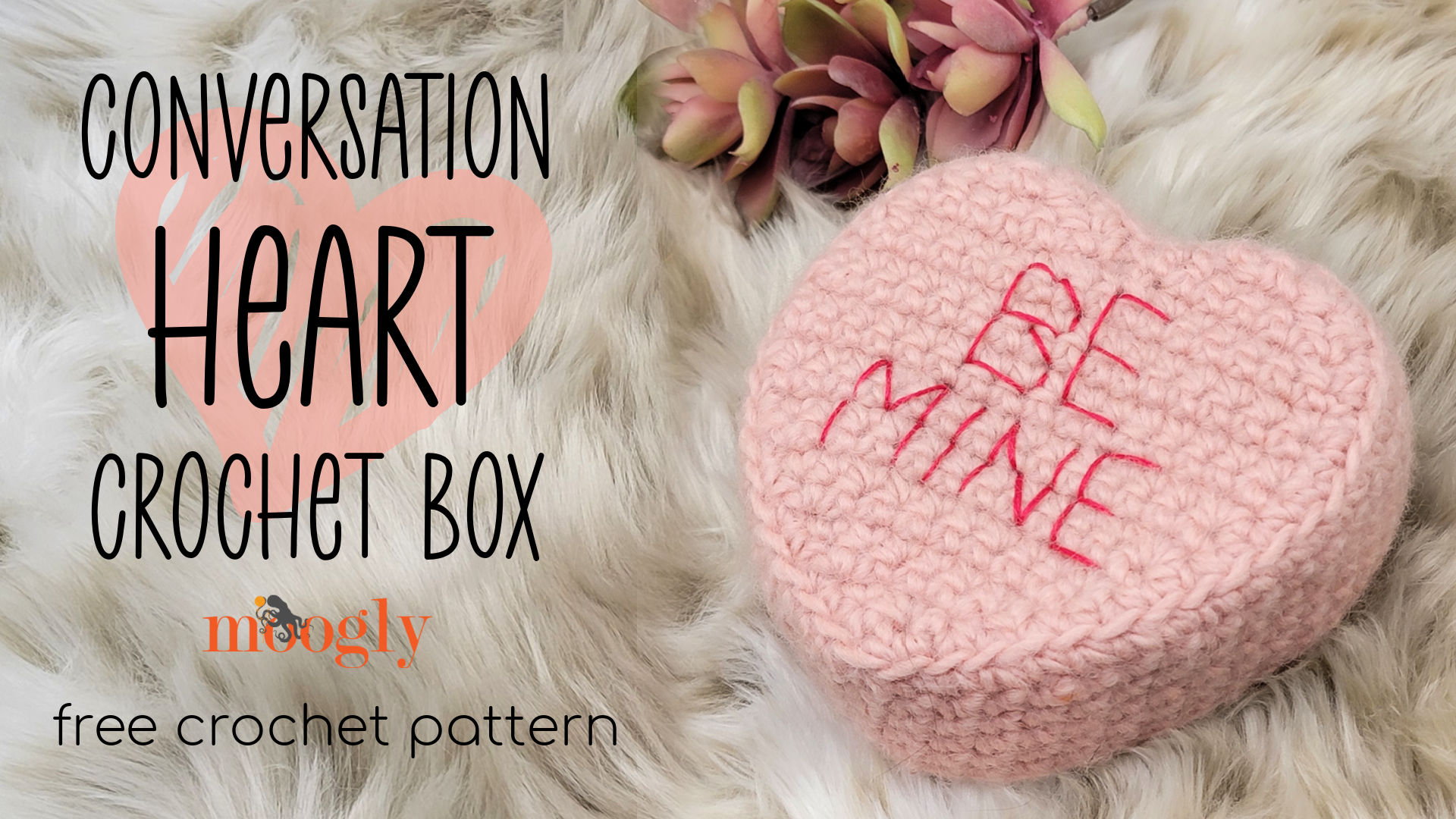 Conversation Heart Crochet Box – Free Pattern on Moogly