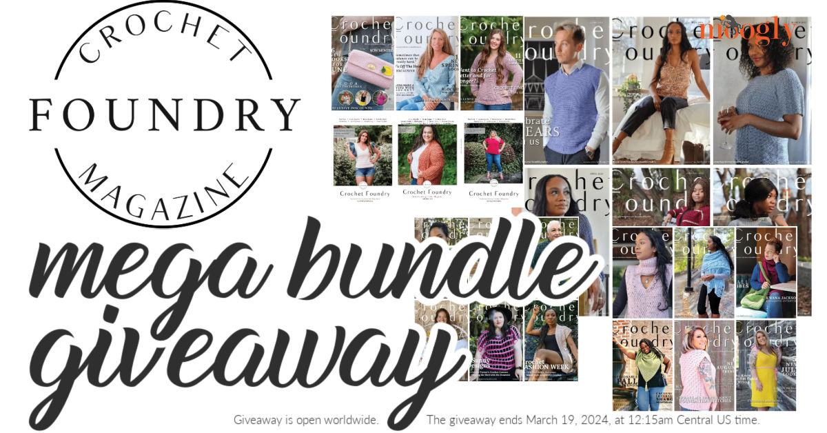 Bigger and Better Crochet Foundry Magazine Giveaway