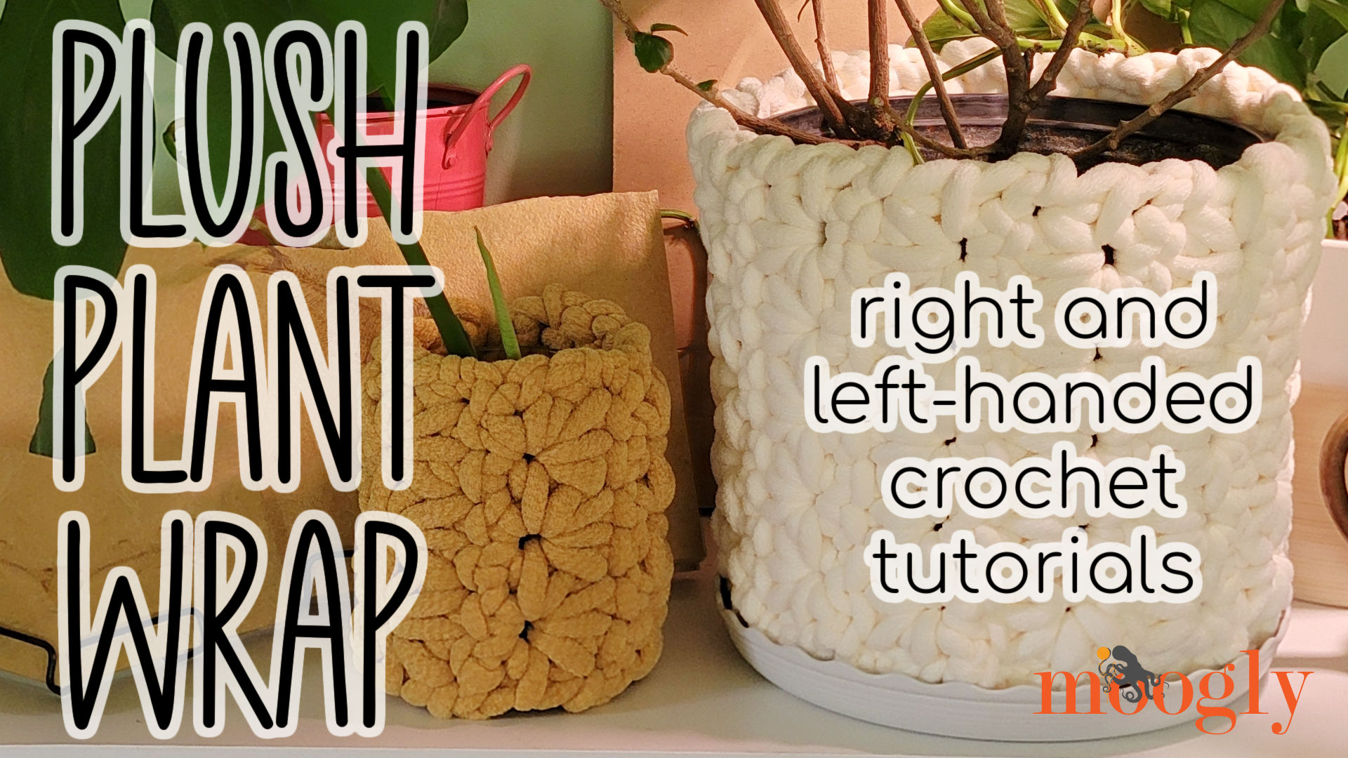 Plush Plant Wrap Tutorial – Right and Left-Handed on Moogly