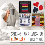 Crochet and Catch Up with Moogly