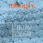 Bubble Pop Dishcloth – Free One-Skein Crochet Pattern
