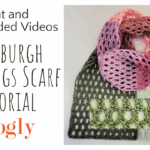 Edinburgh Evenings Scarf Tutorial – moogly