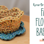 Fab Flower Basket Tutorial – Right and Left-Handed on Moogly