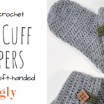 Split Cuff Slippers Tutorial – Right and Left-Handed Videos